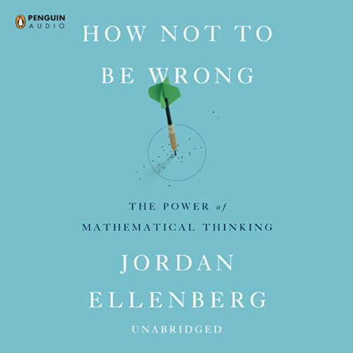 Jordan Ellenberg - How Not to Be Wrong Audiobook  