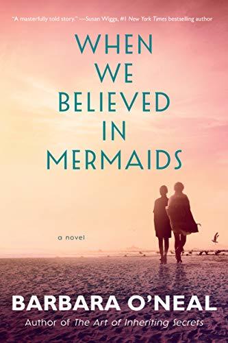 Barbara O'Neal - When We Believed in Mermaids Audiobook  