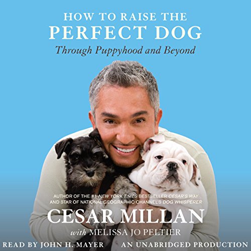 Cesar Millan - How to Raise the Perfect Dog Audiobook  