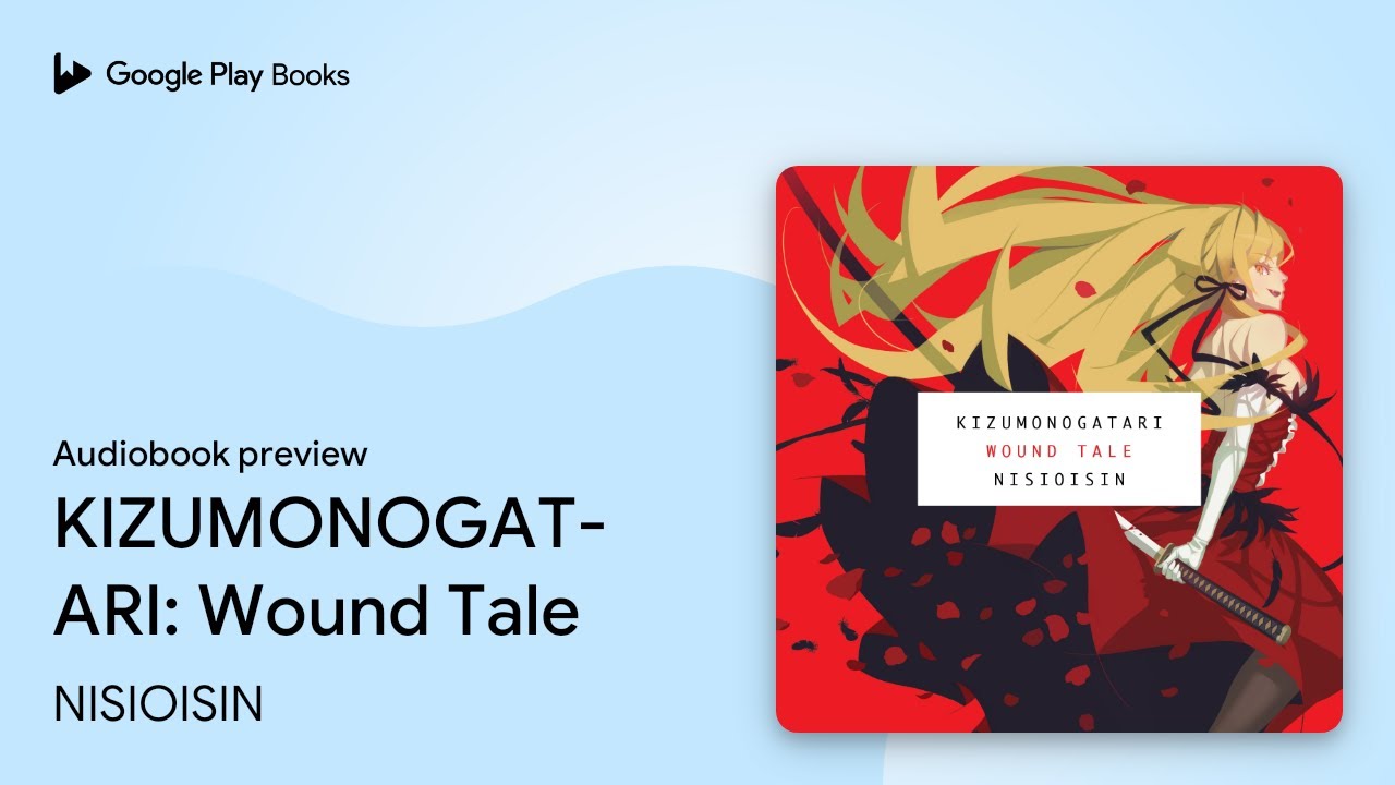 Nisioisin - Kizumonogatari Audiobook  