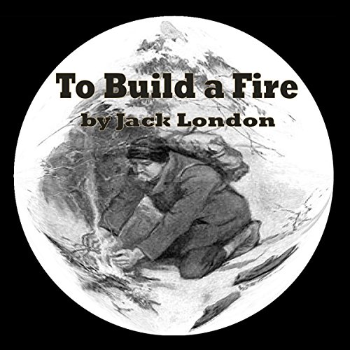 Jack London - To Build a Fire Audiobook  