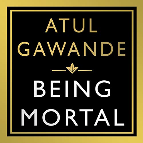 Atul Gawande - Being Mortal Illness Audiobook  