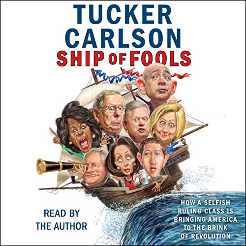 Tucker Carlson - Ship of Fools Audiobook  