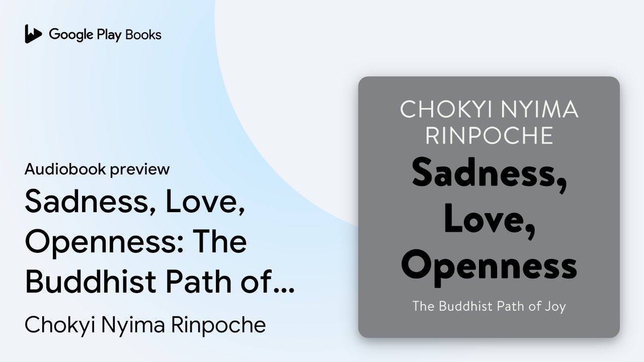 Chokyi Nyima Rinpoche - Sadness, Love, Openness Audiobook  