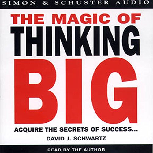 David J. Schwartz - The Magic of Thinking Big Audiobook  