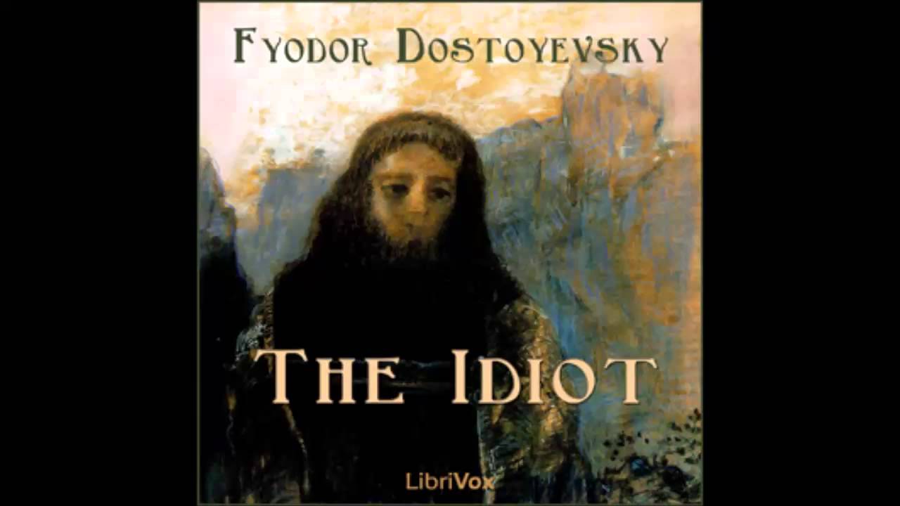 Fyodor Dostoevsky - The Idiot Audiobook  