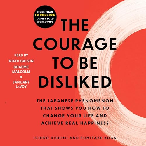 Ichiro Kishimi - The Courage to Be Disliked Audiobook  