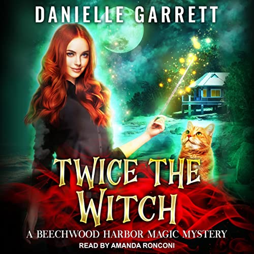 Danielle Garrett - Twice the Witch Audiobook  