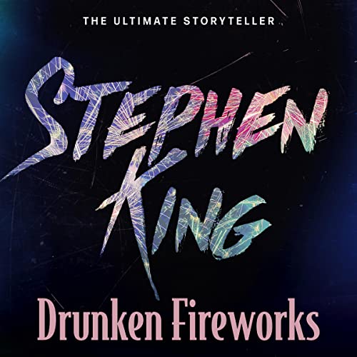 Stephen King - Drunken Fireworks Audiobook  