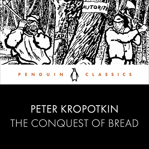 Peter Kropotkin - The Conquest of Bread Audiobook  