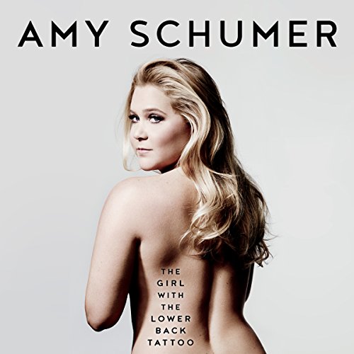 Amy Schumer - The Girl With the Lower Back Tattoo Audiobook  