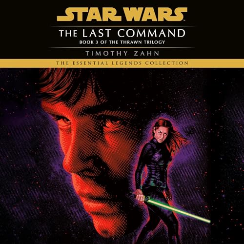 Timothy Zahn - Star Wars: The Thrawn Trilogy, Book 3: The Last Command Audiobook  