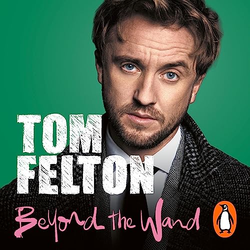 Tom Felton - Beyond the Wand Audiobook  