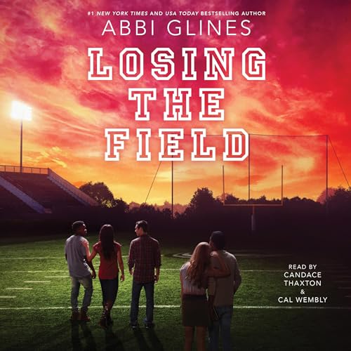 Abbi Glines - Losing the Field Audiobook  