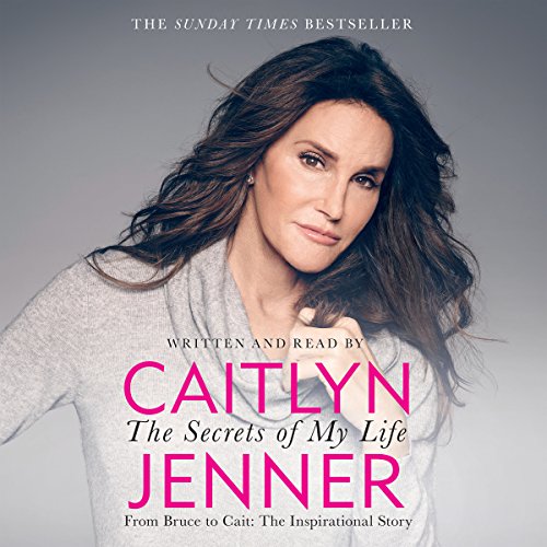 The Secrets of My Life Audiobook by Caitlyn Jenner  