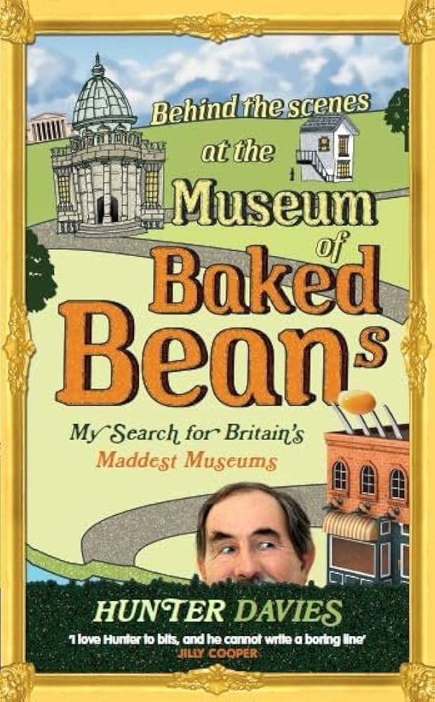 Hunter Davies - Behind the Scenes at the Museum of Baked Beans Audiobook  