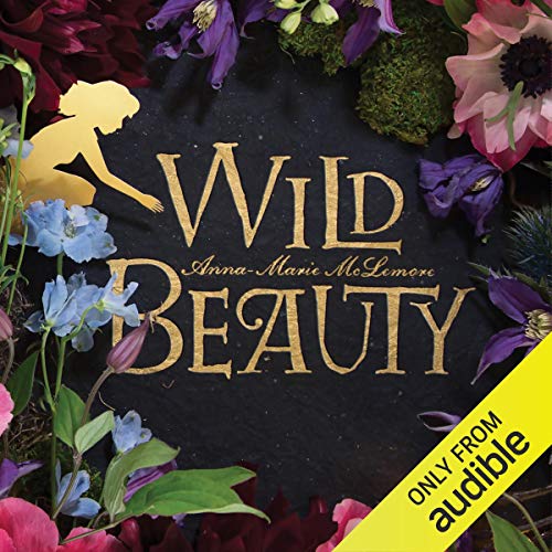 Anna-Marie Mclemore - Wild Beauty Audiobook  