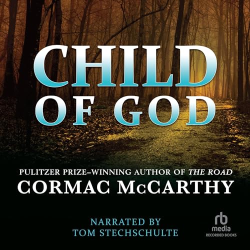 Child of God Audiobook - Cormac Mccarthy  