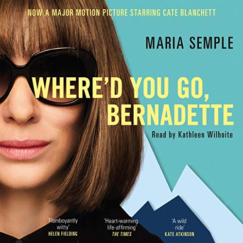 Maria Semple - Where'D You Go, Bernadette Audiobook  