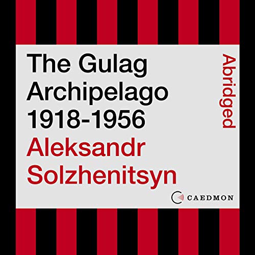 Aleksandr Isaevich Solzhenitsyn - The Gulag Archipelago Audiobook  