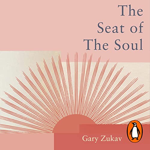 Gary Zukav - The Seat of the Soul Audiobook  