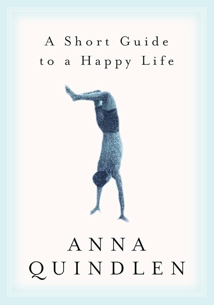 Anna Quindlen - A Short Guide to a Happy Life Audiobook  