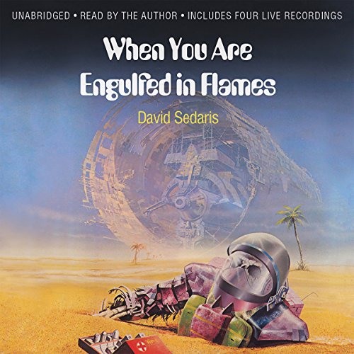 David Sedaris - When You Are Engulfed In Flames Audiobook  