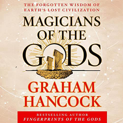 Graham Hancock - Magicians of the Gods Audiobook  