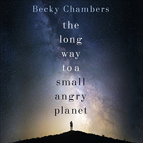 Becky Chambers - The Long Way to a Small, Angry Planet Audiobook  