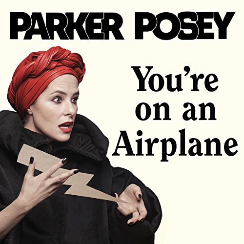 Parker Posey - You'Re on an Airplane Audiobook  