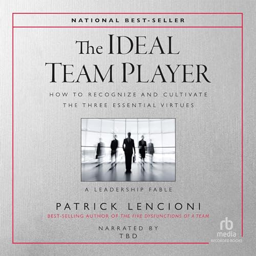 Patrick M. Lencioni - The Ideal Team Player Audiobook  