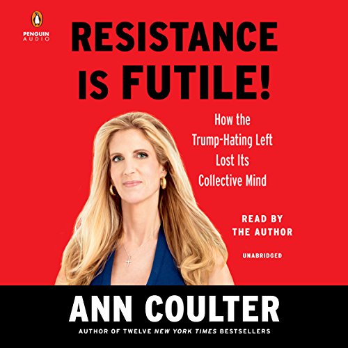 Ann Coulter - Resistance Is Futile! Audiobook  