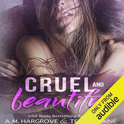 Terri E. Laine, A.M. Hargrove - Cruel &Amp; Beautiful Audiobook  