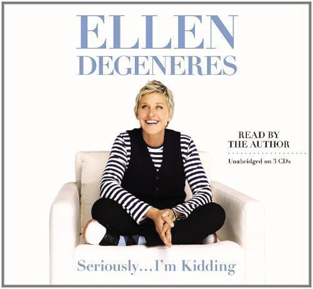 Ellen Degeneres - Seriously...I'M Kidding Audiobook  