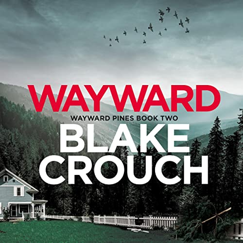 Wayward Audiobook by Blake Crouch  