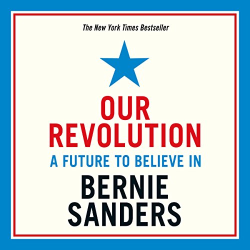 Bernie Sanders - Our Revolution Audiobook: Unleash Change!