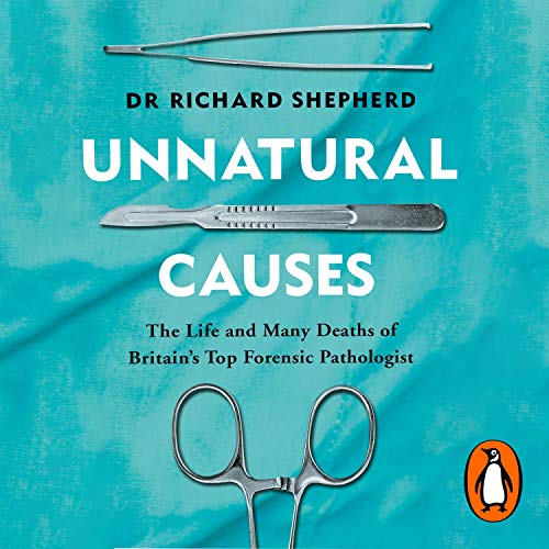 Dr Richard Shepherd - Unnatural Causes Audiobook  