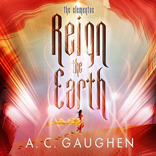 A. C. Gaughen - Reign the Earth Audiobook  