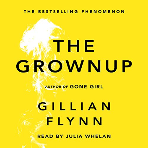 Gillian Flynn - The Grownup Audiobook  