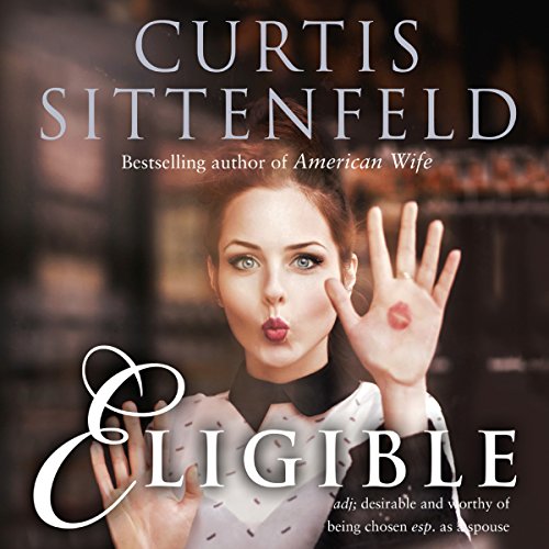 Curtis Sittenfeld - Eligible Audiobook  