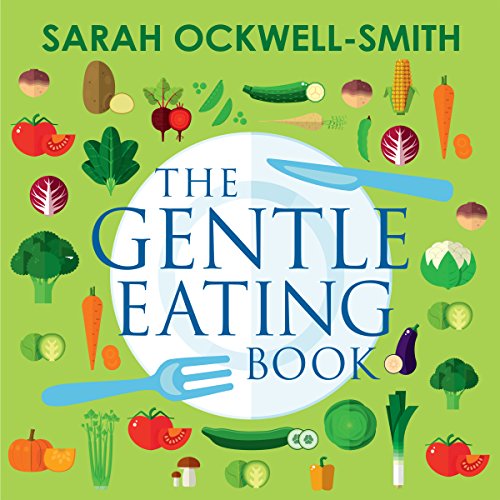 Sarah Ockwell-Smith - The Gentle Eating Book Audiobook  