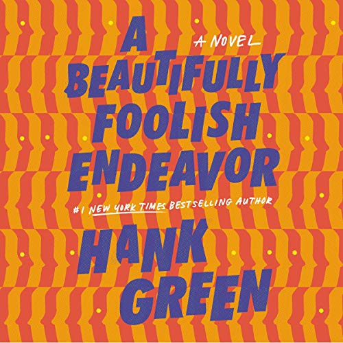 Hank Green - A Beautifully Foolish Endeavor Audiobook  