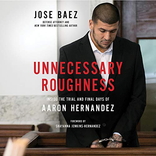 Jose Baez - Unnecessary Roughness Audiobook  