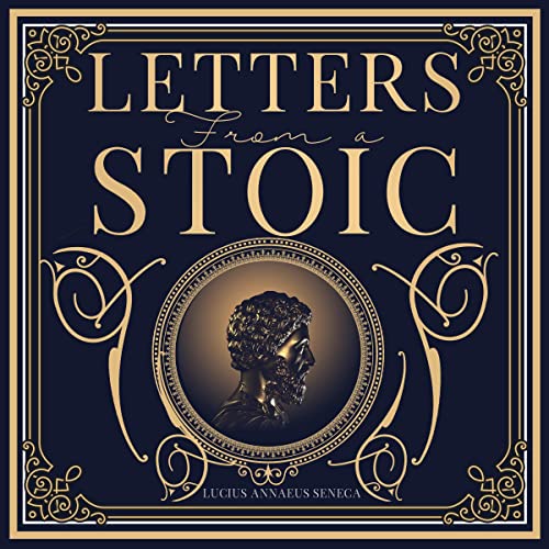 Lucius Annaeus Seneca - Letters from a Stoic Audiobook  