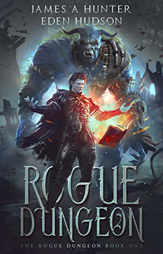 James Hunter - Rogue Dungeon: A Litrpg Adventure Audiobook  