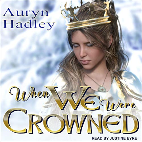 Auryn Hadley - When We Were Crowned Audiobook  