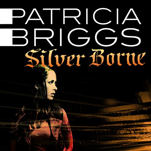 Patricia Briggs - Silver Borne Audiobook: Unleash the Magic