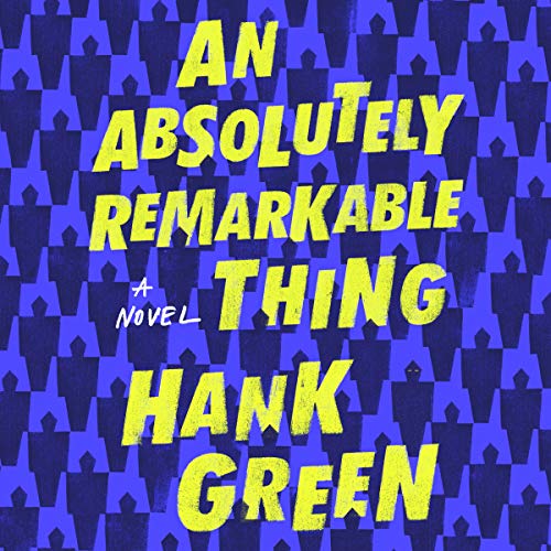 Hank Green - An Absolutely Remarkable Thing Audiobook  