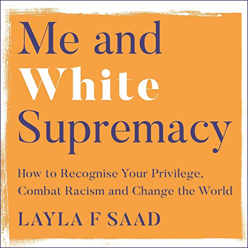 Layla Saad - Me And White Supremacy Audiobook  