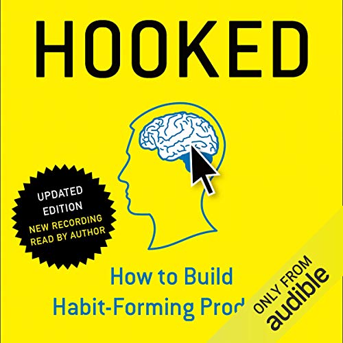 Nir Eyal - Hooked: How to Build Habit-Forming Products Audiobook  